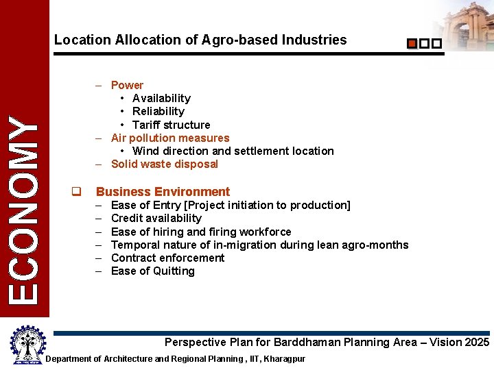 Location Allocation of Agro-based Industries – Power • Availability • Reliability • Tariff structure