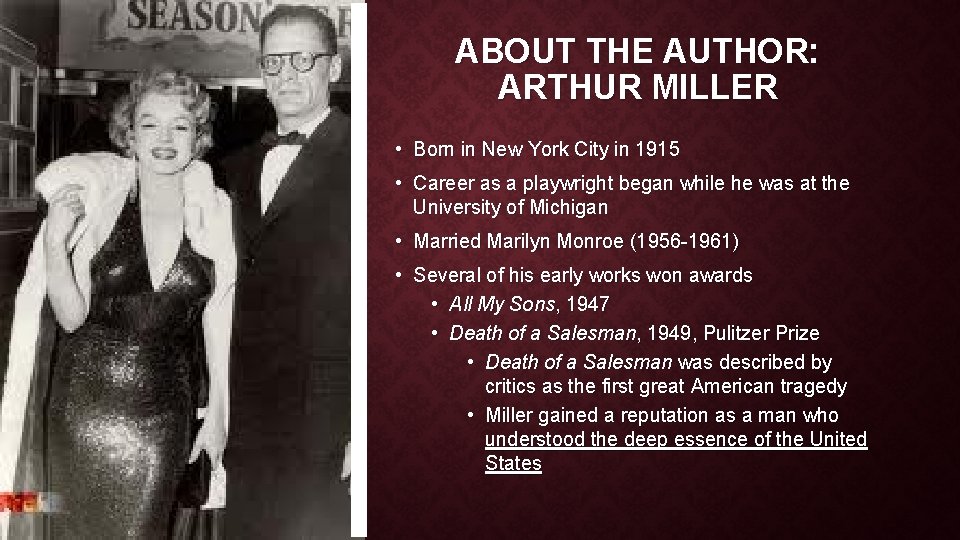 ABOUT THE AUTHOR: ARTHUR MILLER • Born in New York City in 1915 •