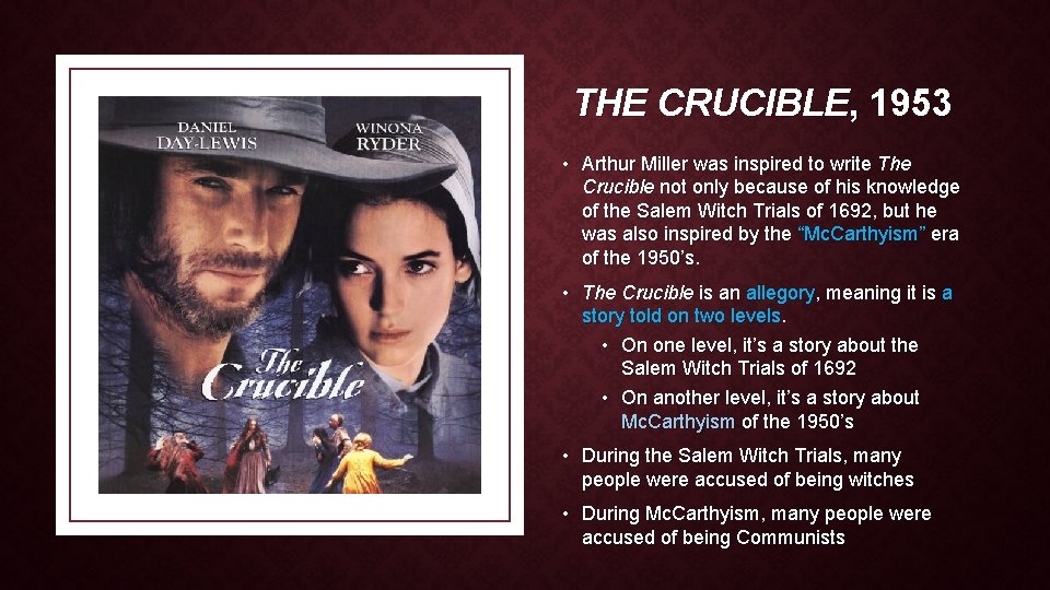 THE CRUCIBLE, 1953 • Arthur Miller was inspired to write The Crucible not only