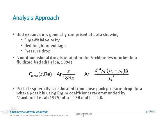 Analysis Approach • Bed expansion is generally comprised of data showing • Superficial velocity