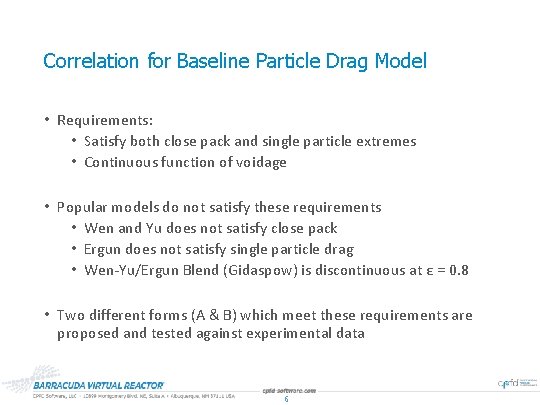 Correlation for Baseline Particle Drag Model • Requirements: • Satisfy both close pack and