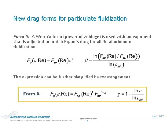 New drag forms for particulate fluidization Form A: A Wen-Yu form (power of voidage)
