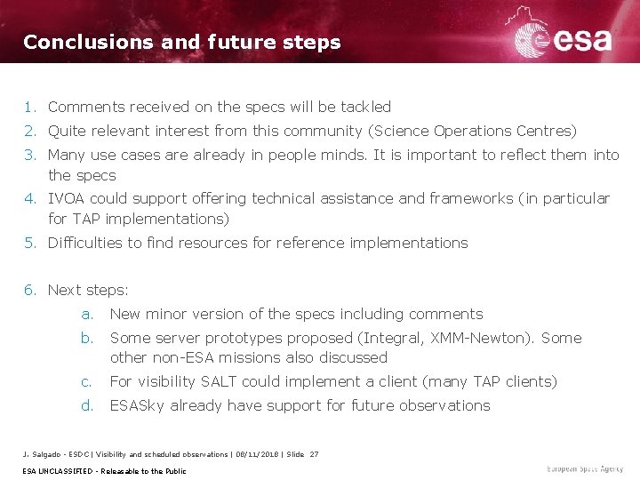 Conclusions and future steps 1. Comments received on the specs will be tackled 2.