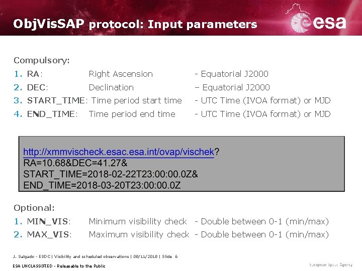 Obj. Vis. SAP protocol: Input parameters Compulsory: 1. RA: Right Ascension - Equatorial J