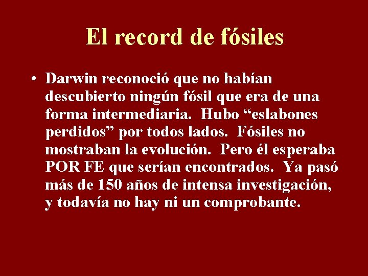 El record de fósiles • Darwin reconoció que no habían descubierto ningún fósil que