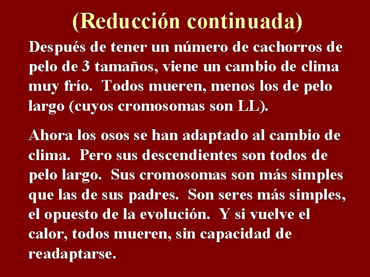 (Reducción continuada) Después de tener un número de cachorros de pelo de 3 tamaños,