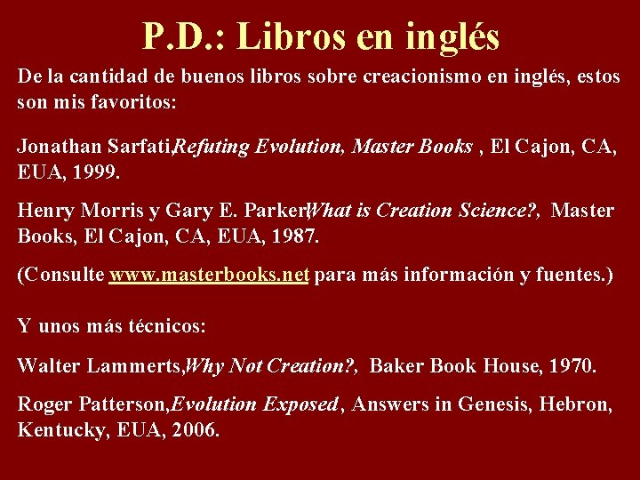 P. D. : Libros en inglés De la cantidad de buenos libros sobre creacionismo