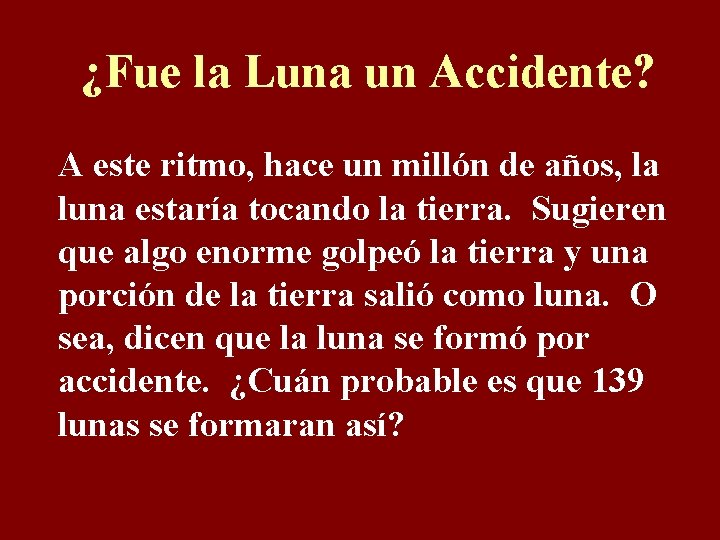 ¿Fue la Luna un Accidente? A este ritmo, hace un millón de años, la