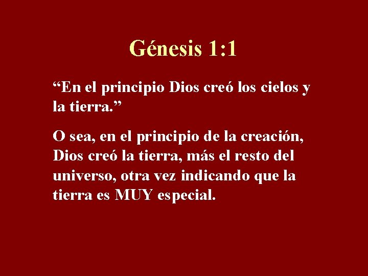 Génesis 1: 1 “En el principio Dios creó los cielos y la tierra. ”