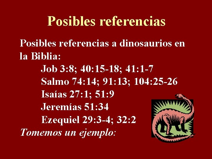 Posibles referencias a dinosaurios en la Biblia: Job 3: 8; 40: 15 -18; 41: