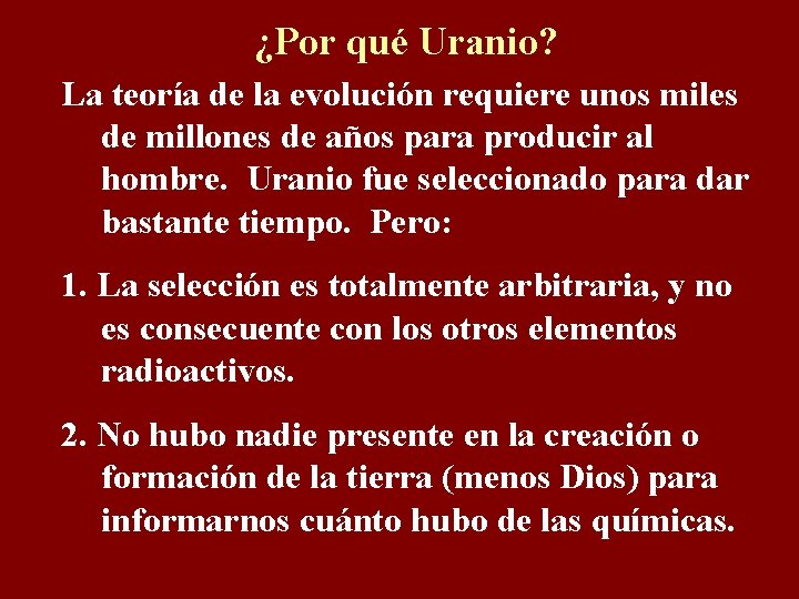 ¿Por qué Uranio? La teoría de la evolución requiere unos miles de millones de