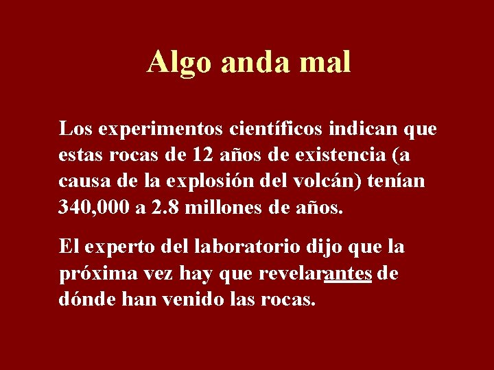 Algo anda mal Los experimentos científicos indican que estas rocas de 12 años de