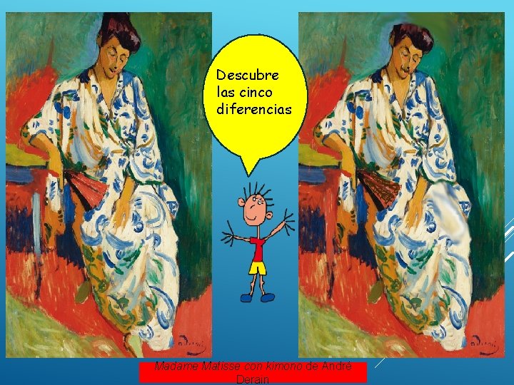 Descubre las cinco diferencias Madame Matisse con kimono de André Derain 