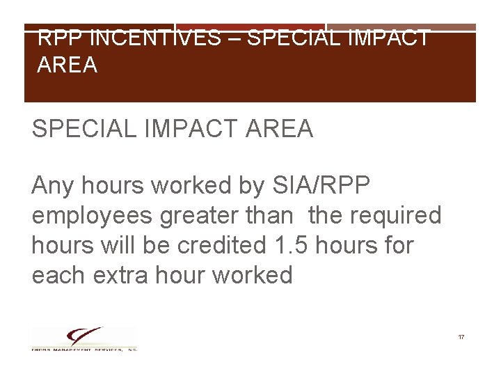 RPP INCENTIVES – SPECIAL IMPACT AREA Any hours worked by SIA/RPP employees greater than