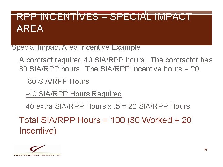 RPP INCENTIVES – SPECIAL IMPACT AREA Special Impact Area Incentive Example A contract required