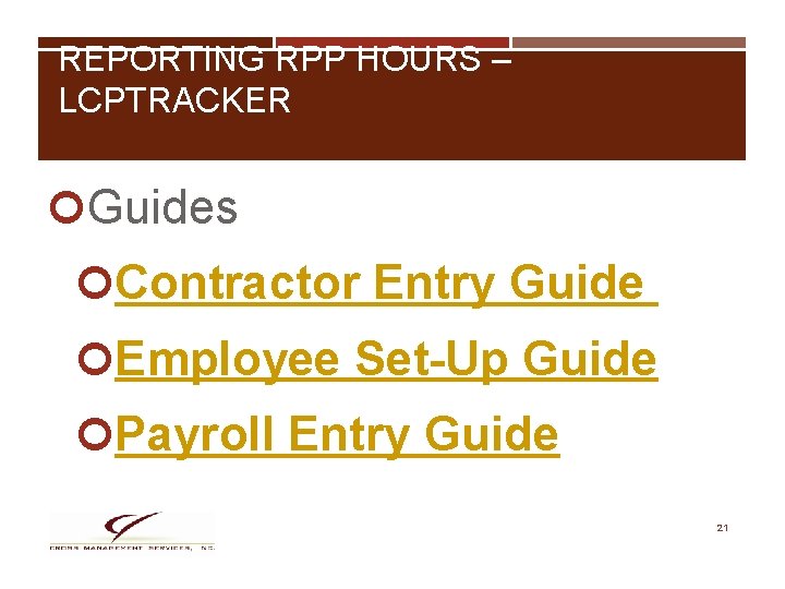 REPORTING RPP HOURS – LCPTRACKER Guides Contractor Entry Guide Employee Set-Up Guide Payroll Entry