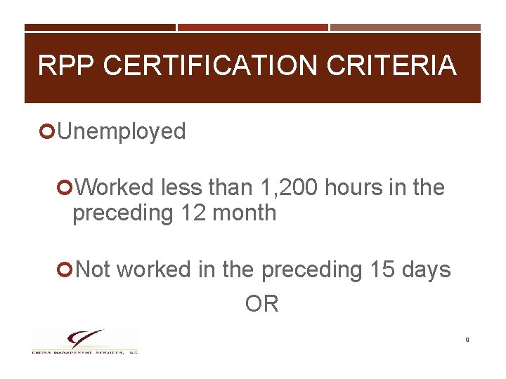 RPP CERTIFICATION CRITERIA Unemployed Worked less than 1, 200 hours in the preceding 12