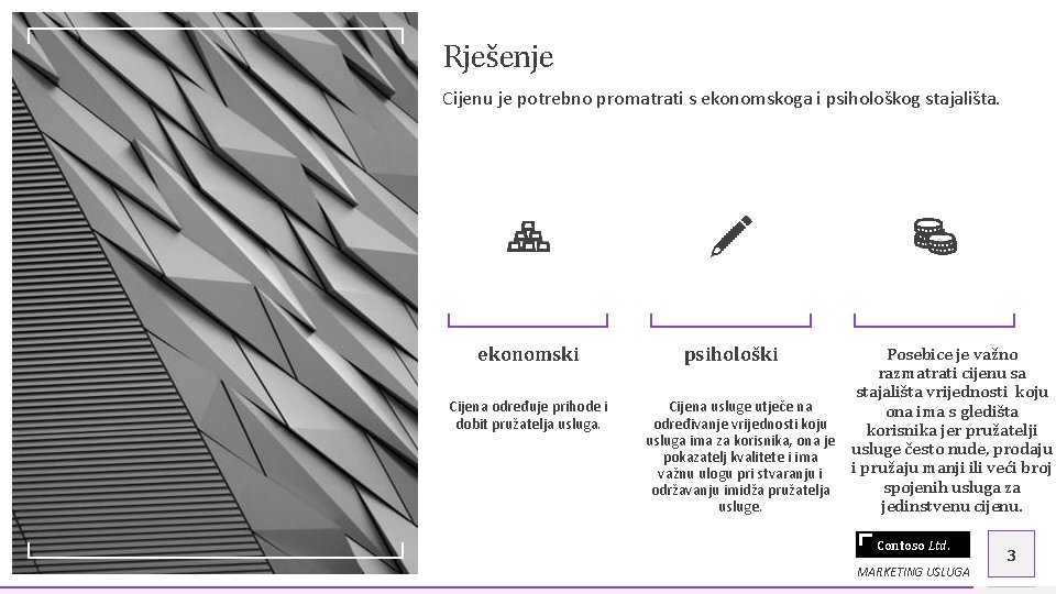 Rješenje Cijenu je potrebno promatrati s ekonomskoga i psihološkog stajališta. ekonomski Cijena određuje prihode