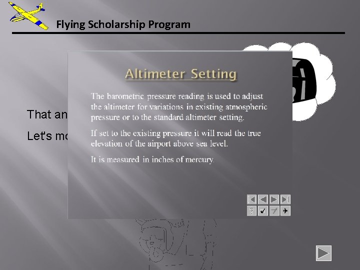 Flying Scholarship Program That answer is correct. Let's move on. . . 