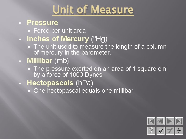 Unit of Measure § Pressure § § Inches of Mercury ("Hg) § § The