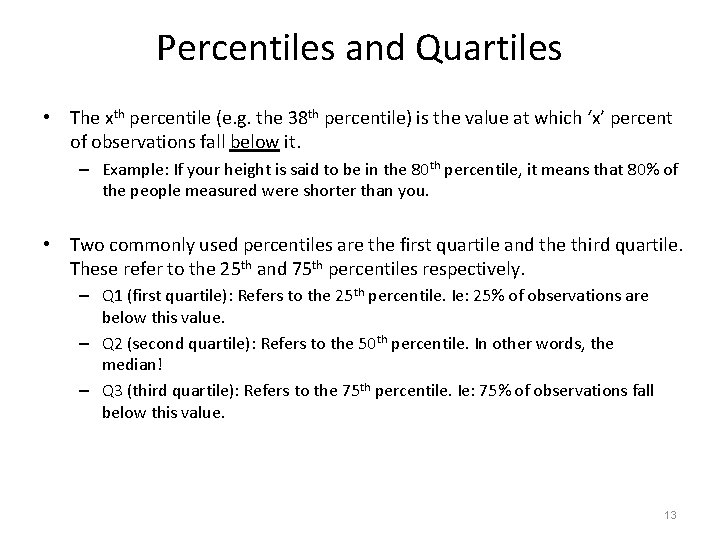 Percentiles and Quartiles • The xth percentile (e. g. the 38 th percentile) is Percentiles and Quartiles • The xth percentile (e. g. the 38 th percentile) is