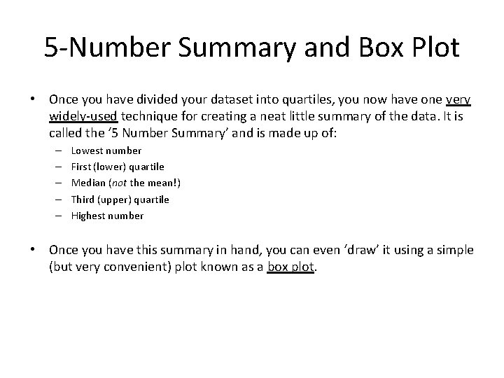 5 -Number Summary and Box Plot • Once you have divided your dataset into 5 -Number Summary and Box Plot • Once you have divided your dataset into