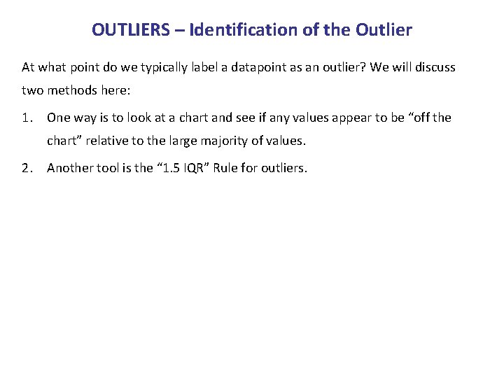 OUTLIERS – Identification of the Outlier At what point do we typically label a OUTLIERS – Identification of the Outlier At what point do we typically label a