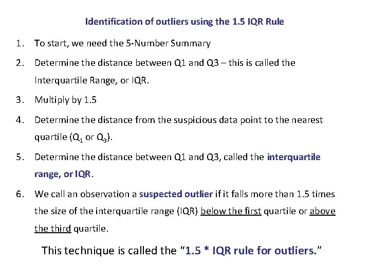 Identification of outliers using the 1. 5 IQR Rule 1. To start, we need Identification of outliers using the 1. 5 IQR Rule 1. To start, we need