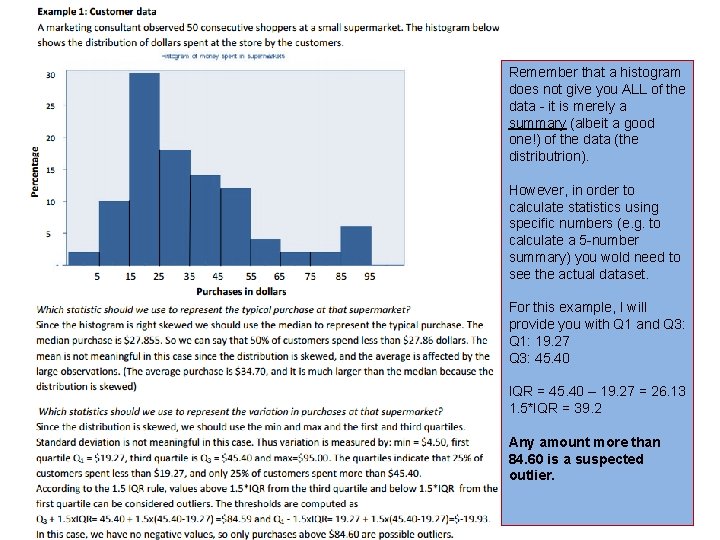 Remember that a histogram does not give you ALL of the data - it Remember that a histogram does not give you ALL of the data - it