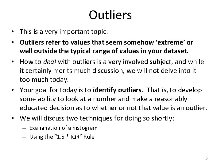Outliers • This is a very important topic. • Outliers refer to values that Outliers • This is a very important topic. • Outliers refer to values that