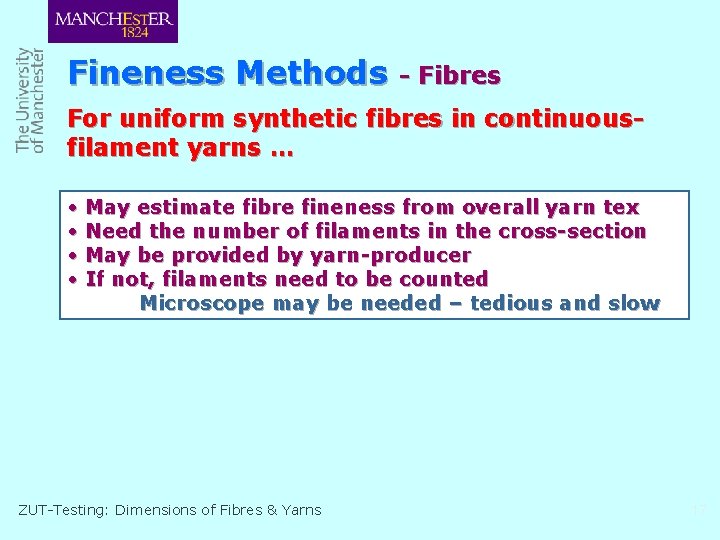 Fineness Methods - Fibres For uniform synthetic fibres in continuousfilament yarns … • May
