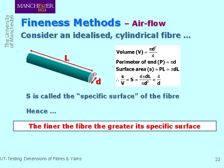 Fineness Methods – Air-flow Consider an idealised, cylindrical fibre … L P d S