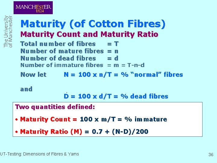 Maturity (of Cotton Fibres) Maturity Count and Maturity Ratio Total number of fibres Number