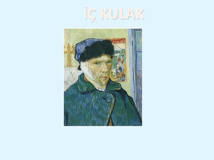 İÇ KULAK İÇ KULAK