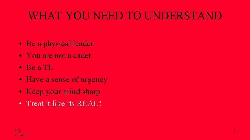 WHAT YOU NEED TO UNDERSTAND • • • Be a physical leader You are