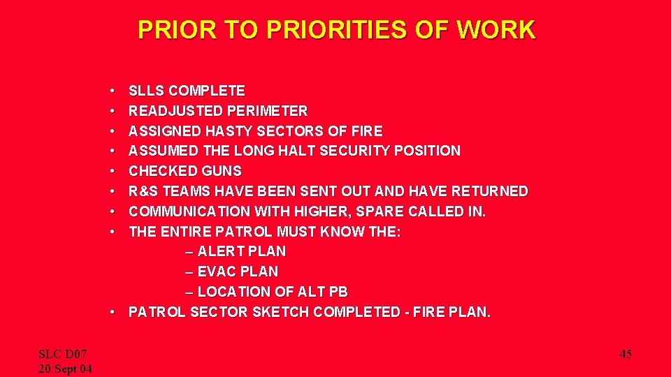 PRIOR TO PRIORITIES OF WORK • • SLLS COMPLETE READJUSTED PERIMETER ASSIGNED HASTY SECTORS