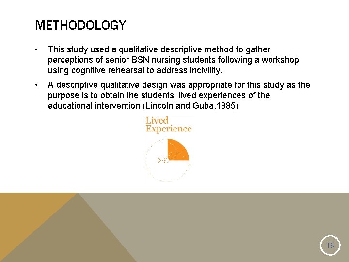 METHODOLOGY • This study used a qualitative descriptive method to gather perceptions of senior