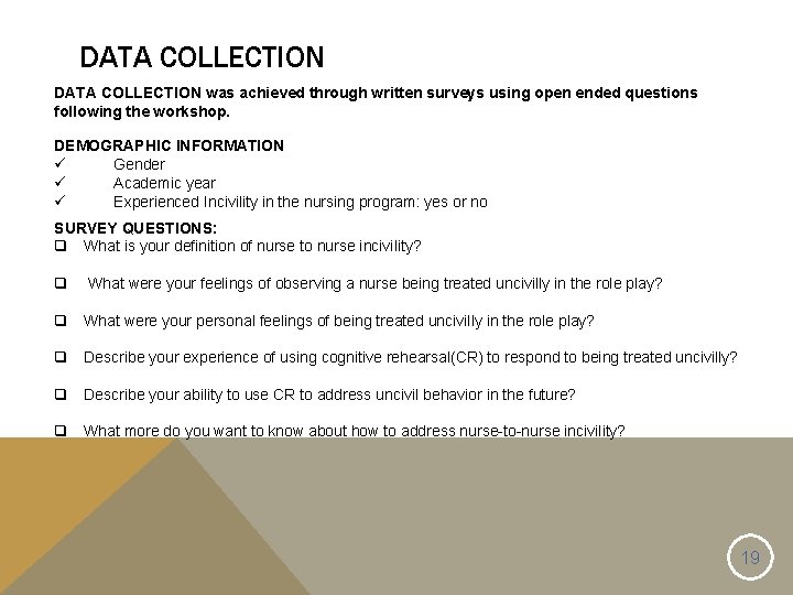 DATA COLLECTION was achieved through written surveys using open ended questions following the workshop.