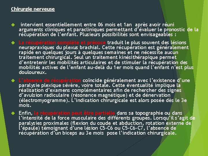 Chirurgie nerveuse intervient essentiellement entre 06 mois et 1 an après avoir réuni arguments