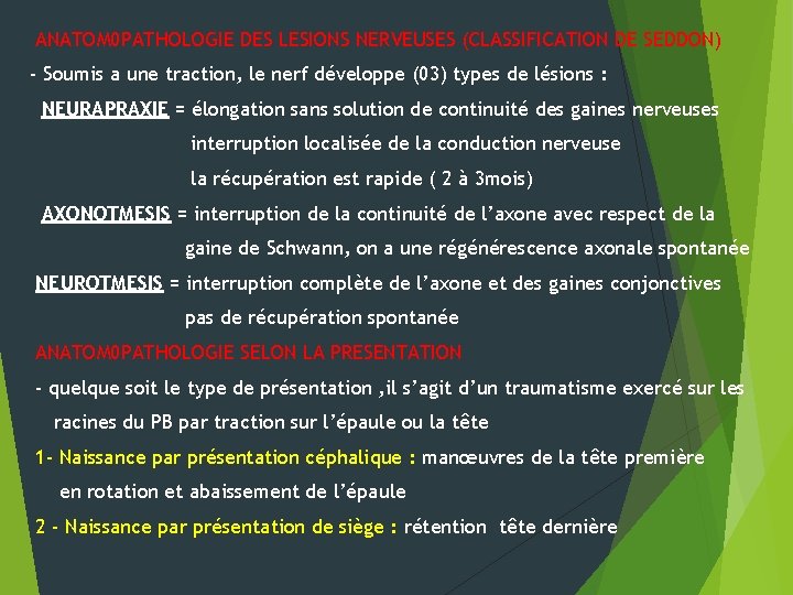 ANATOM 0 PATHOLOGIE DES LESIONS NERVEUSES (CLASSIFICATION DE SEDDON) - Soumis a une traction,