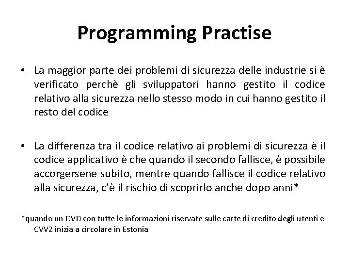 Programming Practise • La maggior parte dei problemi di sicurezza delle industrie si è