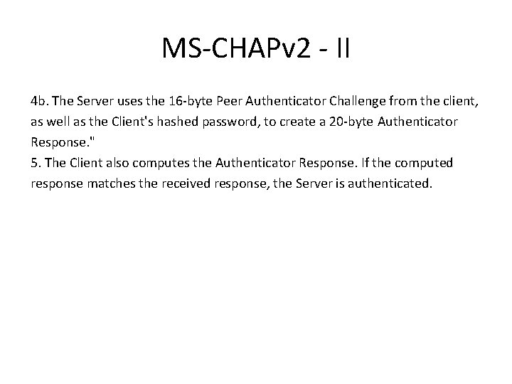 MS-CHAPv 2 - II 4 b. The Server uses the 16 -byte Peer Authenticator