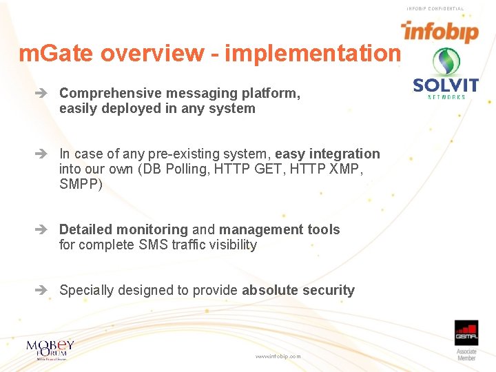 INFOBIP CONFIDENTIAL m. Gate overview - implementation Comprehensive messaging platform, easily deployed in any