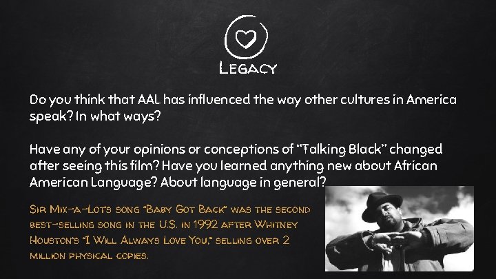 Legacy Do you think that AAL has influenced the way other cultures in America