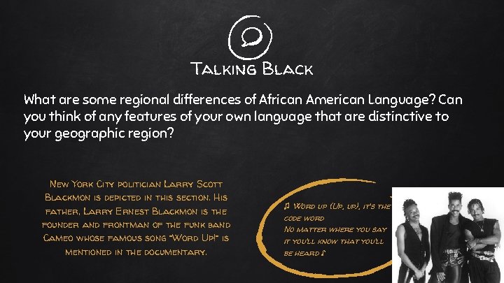 Talking Black What are some regional differences of African American Language? Can you think