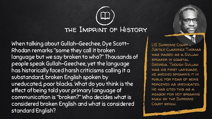 the Imprint of History When talking about Gullah-Geechee, Dye Scott. Rhodan remarks “some they