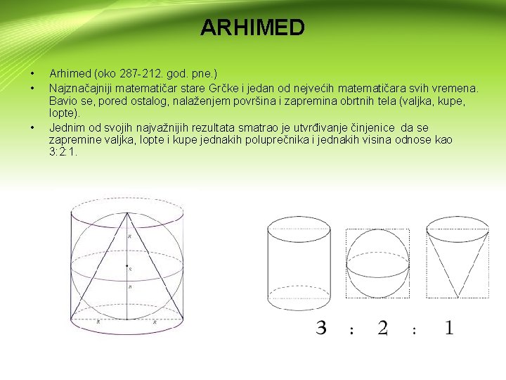 ARHIMED • • • Arhimed (oko 287 -212. god. pne. ) Najznačajniji matematičar stare