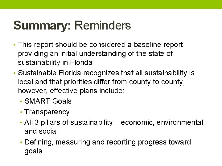 Summary: Reminders • This report should be considered a baseline report providing an initial