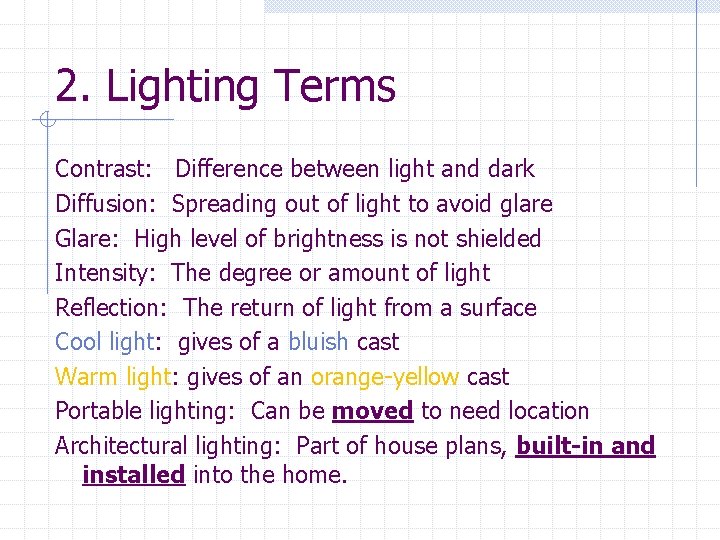 2. Lighting Terms Contrast: Difference between light and dark Diffusion: Spreading out of light