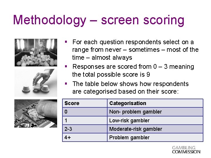 Methodology – screen scoring § For each question respondents select on a range from